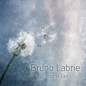 Bruno Labrie/Fendre l'air (Single)