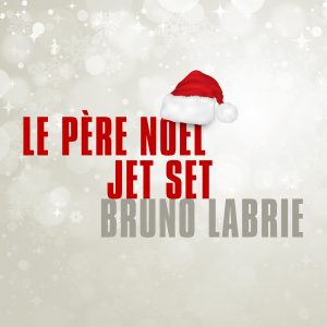 Bruno Labrie/Le Père-Noël Jet Set (Single)