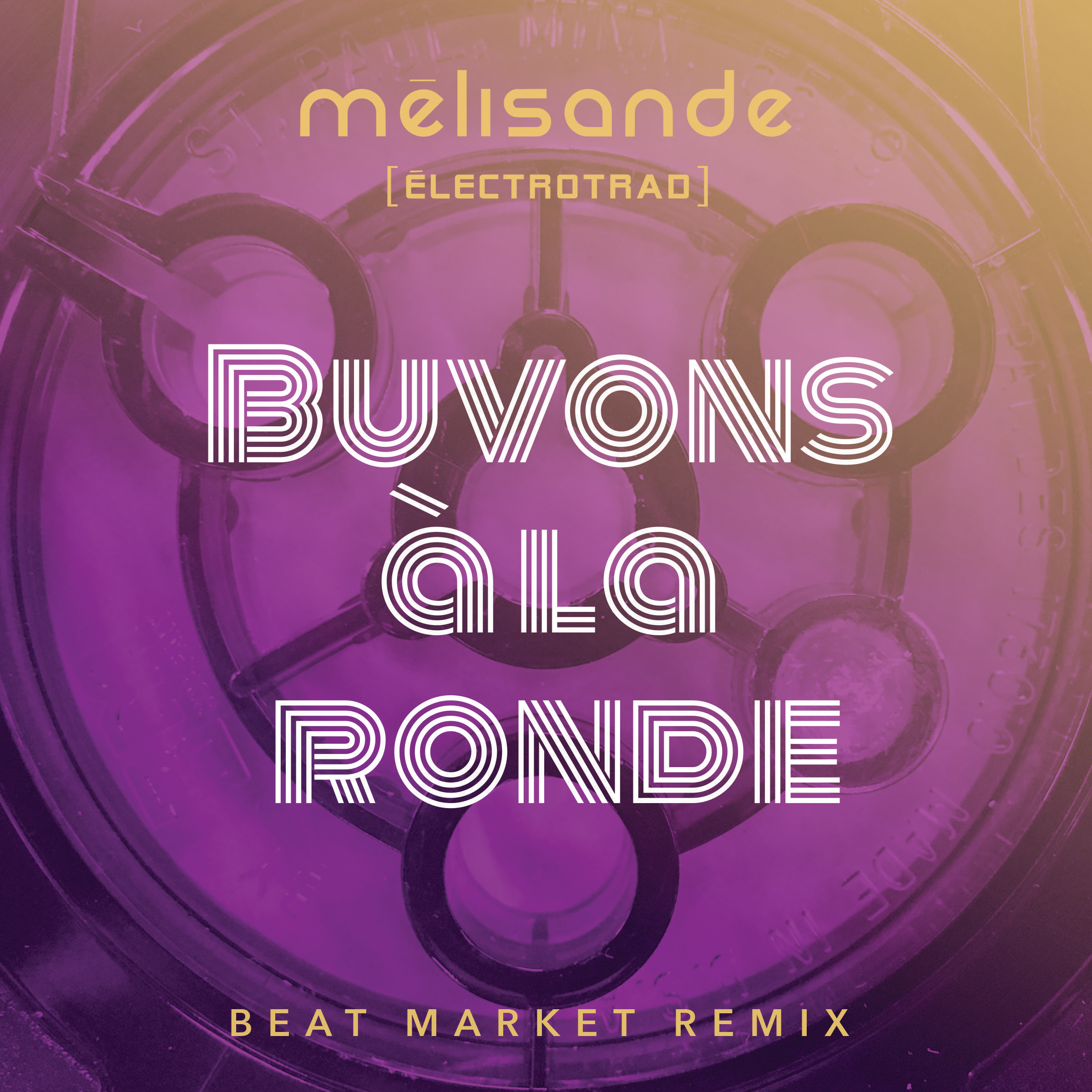 Buvons à la ronde (Beat Market Remix)